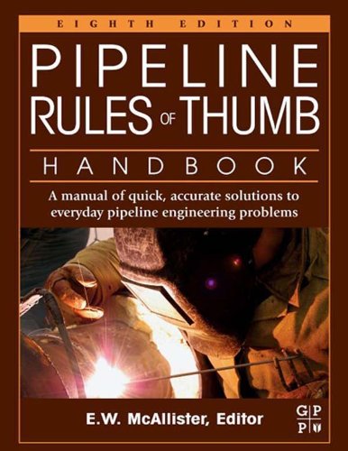 Pipeline Rules of Thumb Handbook: A Manual of Quick, Accurate Solutions to Everyday Pipeline Engineering Problems (English Edition)