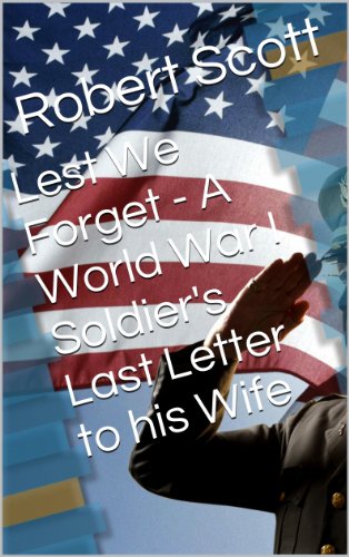 Lest We Forget - A World War I Soldier's Last Letter to his Wife (English Edition)