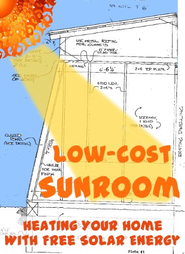 Low-Cost Sunroom: Heating Your Home With Free Solar Energy (Modern Simplicity Book 5)