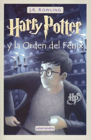 By Rowling J.K. Harry Potter Y La Orden Del Fenix / Harry Potter and the Order of the Phoenix (Spanish Edition) (Salamandra) [Paperback]