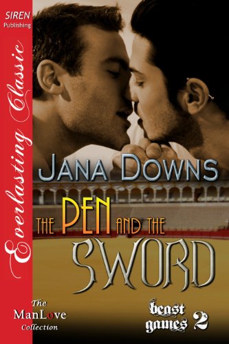 The Pen and the Sword [Beast Games 2] (Siren Publishing Everlasting Classic ManLove)