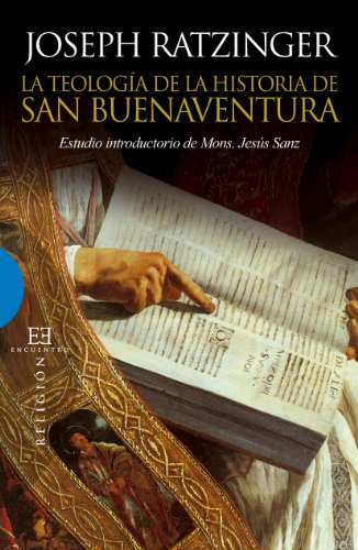 Teología de la historia de San Buenaventura. Estudio introductoria de Monseñor Jesús Sanz. (Spanish Edition)