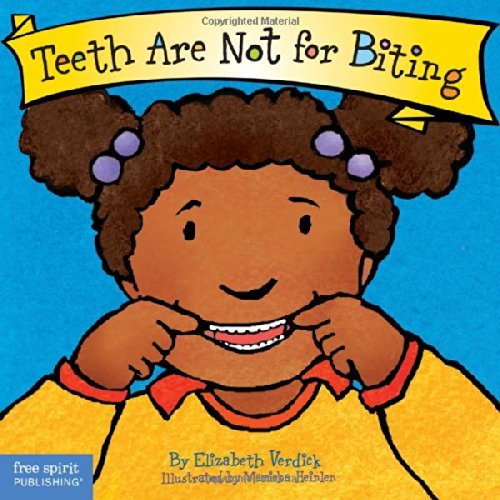 Teeth are not for Biting by Elizabeth Verdick (May 1 2003)