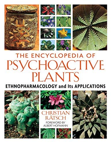 The Encyclopedia of Psychoactive Plants: Ethnopharmacology and Its Applications by Christian Ratsch Albert Hofmann (Foreward)(2005-05-05)