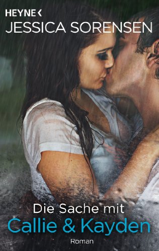 Die Sache mit Callie und Kayden: Callie und Kayden 1 - Roman (German Edition)