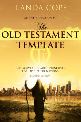 An Introduction to the Old Testament Template: Rediscovering God's Principles for Discipling Nations (English Edition)