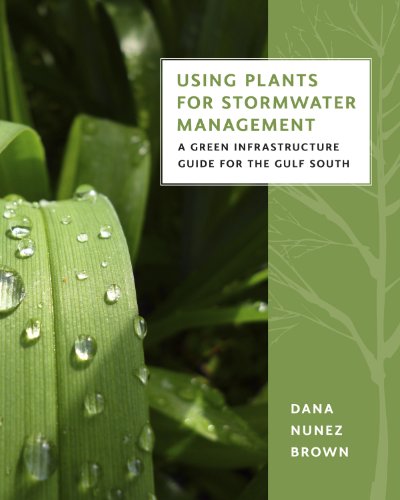 Using Plants for Stormwater Management: A Green Infrastructure Guide for the Gulf South