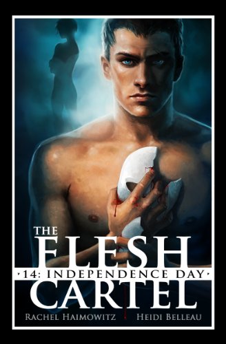 The Flesh Cartel #14: Independence Day (The Flesh Cartel Season 1: Damnation)