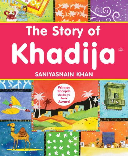 The Story of Khadija: Islamic Children's Books on the Quran, the Hadith and the Prophet Muhammad