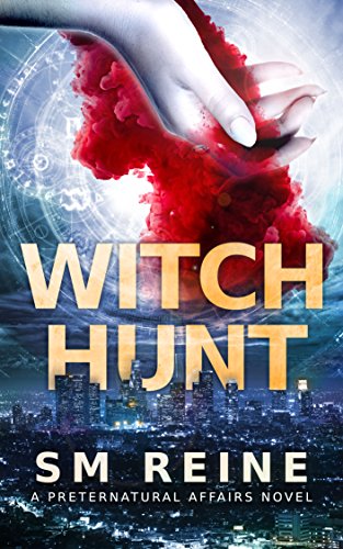 Witch Hunt: An Urban Fantasy Mystery (Preternatural Affairs Book 1)