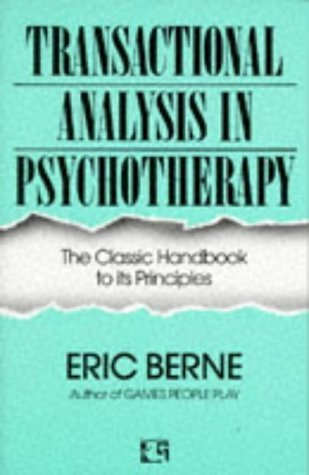 Transactional Analysis in Psychotherapy: The Classic Handbook to its Principles (Condor Books) by Eric Berne (2001) Paperback