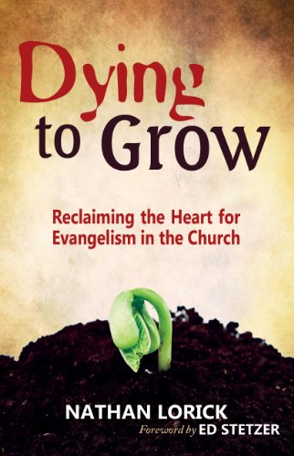 Dying to Grow: Reclaiming the Heart for Evangelism in the Church (Free eBook Sampler)