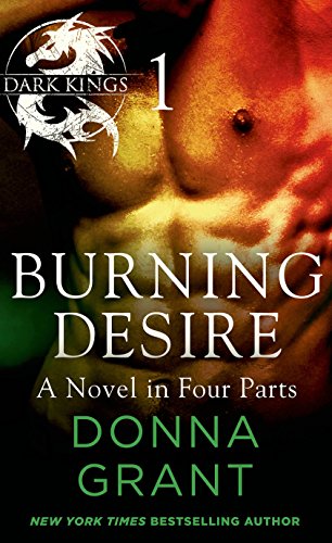 Burning Desire: Part 1: A Dark King Novel in Four Parts (Dark Kings:Burning Desire)