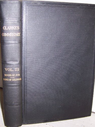 Holy Bible Containing the Old and New Testaments with a Commentary and Ctirical Notes, Volume III, The Old Testament, Job to Solomon's Song