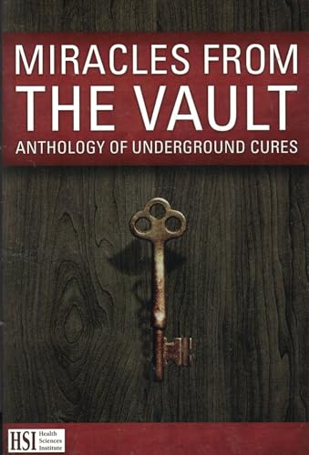 Miracles from the Vault: Anthology of Underground Cures