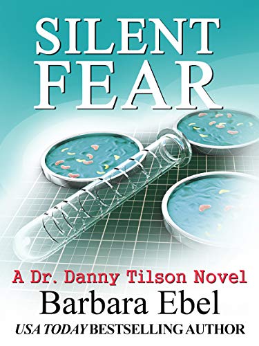 Silent Fear: a Medical Mystery (A Dr. Danny Tilson Novel Book 2)
