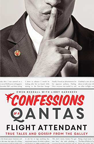 Confessions of a Qantas Flight Attendant: True Tales and Gossip from the Galley (English Edition)