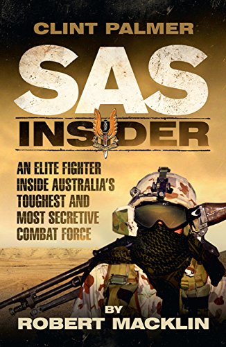 SAS Insider: An elite SAS fighter on life in Australia's toughest and most secretive combat unit