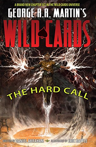 George R.R. Martin's Wild Cards: The Hard Call (George R. R. Martin's Wild Cards: The Hard Call)