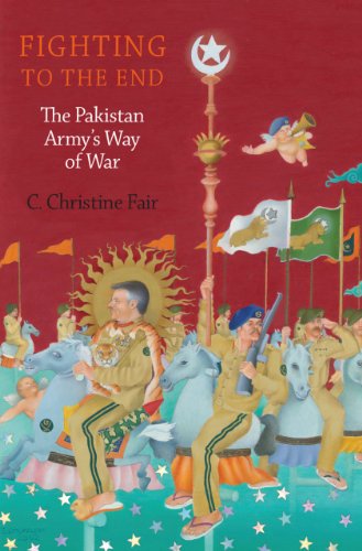 Fighting to the End: The Pakistan Army's Way of War