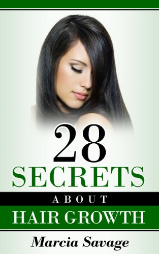 28 SECRETS ABOUT HAIR GROWTH: