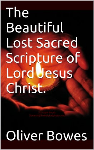 The Beautiful Lost Sacred Scripture of Lord Jesus Christ. (English Edition)