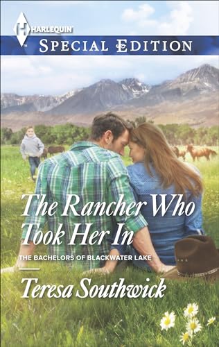 The Rancher Who Took Her In (The Bachelors of Blackwater Lake Book 3)