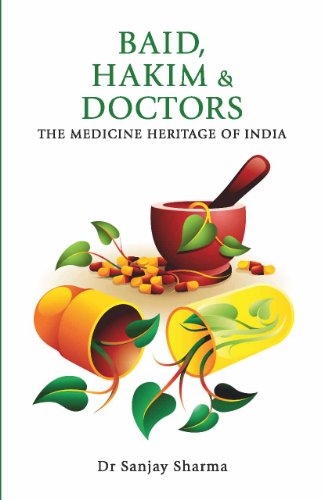 BAID, HAKIM & DOCTORS: The Medicine Heritage of India