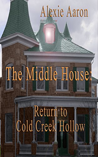 The Middle House: Return to Cold Creek Hollow (Haunted Series Book 10)