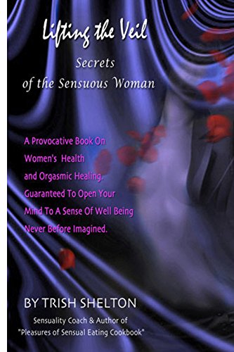 Lifting the Veil, Secrets of the Sensuous Woman
