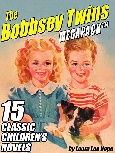 The Bobbsey Twins MEGAPACK ®: 15 Classic Children's Novels