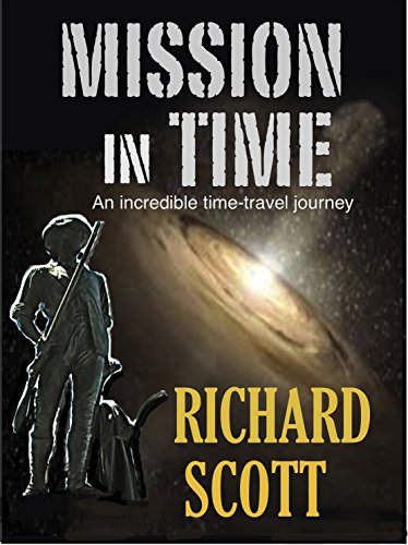 Mission in Time: An incredible time-travel journey (Time Travel Series Book 1)