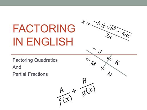 Factoring in English: Factoring Quadratics And Partial Fractions (Math in English Book 9) (English Edition)