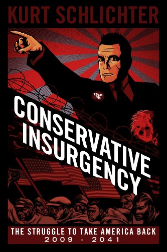 Conservative Insurgency: The Struggle to Take America Back 2009 - 2041