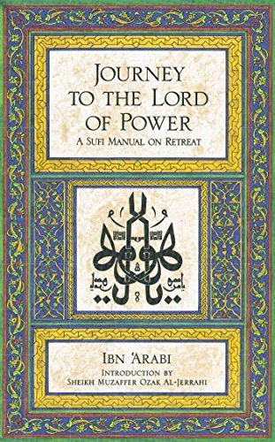 Journey to the Lord of Power: a Sufi Manual on Retreat by Ibn al-'Arabi,Muhyi al-Din Muhammad ibn 'Ali (1993) Paperback