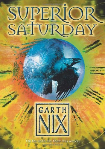 Superior Saturday (The Keys to the Kingdom, Book 6) by Nix, Garth (2008) Paperback