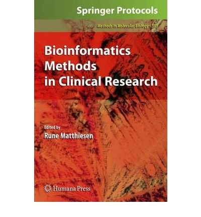 [(Bioinformatics Methods in Clinical Research: Preliminary Entry 2205: Methods, Applications, and Tools )] [Author: Rune Matthiesen] [Jan-2010]