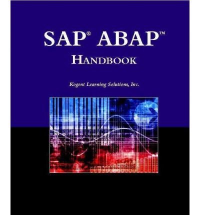 [(SAP ABAP Handbook)] [ By (author) Inc. Kogent Learning Solutions ] [January, 2010]
