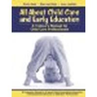 All About Child Care and Early Education: A Trainee's Manual for Child Care Professionals by Segal, Marilyn, Woika, Mary Jean, Leinfelder, Jesse [Prentice Hall,2005] (Paperback) [Paperback]