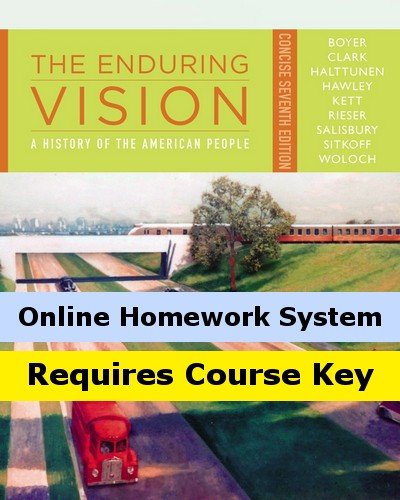 Aplia for Boyer/Clark/Hawley/Kett/Rieser/Salisbury/Sitkoff/Woloch's The Enduring Vision: A History of the American People, Concise, 7th Edition
