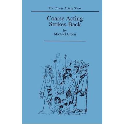[(Coarse Acting Strikes Back )] [Author: Michael Green] [Jun-2011]