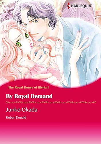 By Royal Demand: Harlequin comics (The Royal House of Illyria Book 1)