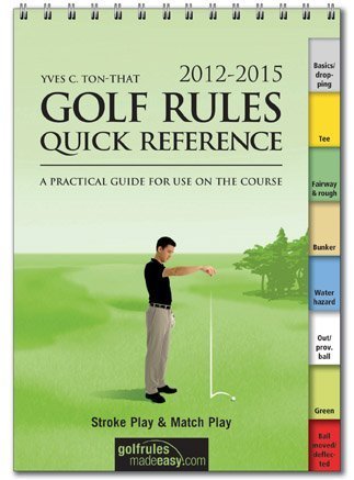 Booklegger Golf Rules Quick Reference Guide by BY (AUTHOR): YVES C TON-THAT (2012) Spiral-bound