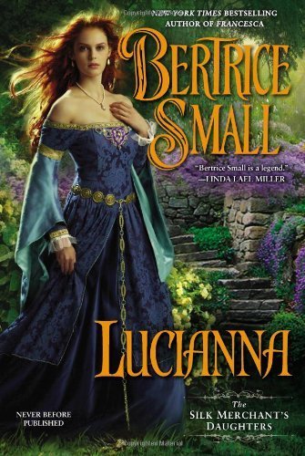 Lucianna: The Silk Merchant's Daughters by Small, Bertrice (2013) Paperback