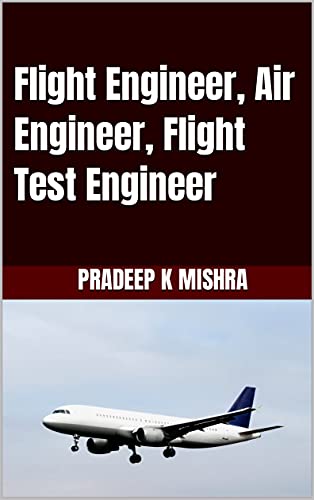 Flight Engineer, Air Engineer, Flight Test Engineer: Formulas, Principles & References: Just In Time Revision Guide for Success at Flight Test Job Interview