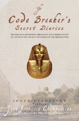 The Code-breaker's Secret Diaries: Rediscovering Ancient Egypt by Jean-Francois Champollion, Joyce Tyldesley (Introduction), M (2009) Paperback