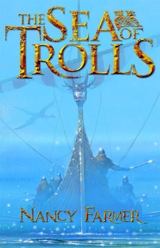 The Sea of Trolls (Sea of Trolls Trilogy) by Farmer, Nancy (2005) Paperback
