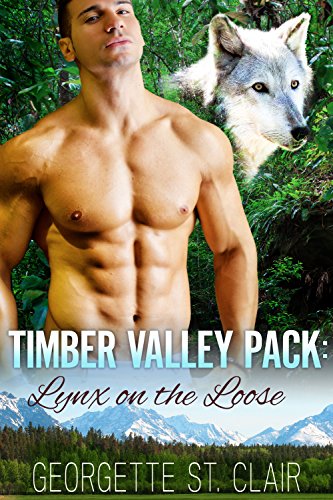 Lynx on the Loose: A werewolf shifter romance (Timber Valley Pack Book 4)
