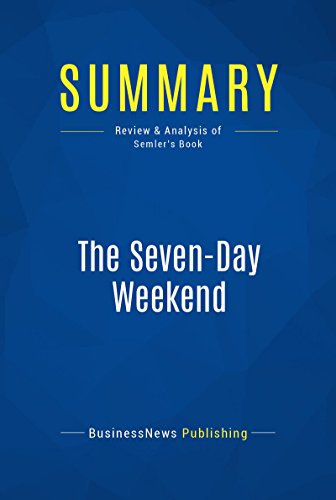 Summary: The Seven-Day Weekend: Review and Analysis of Semler's Book
