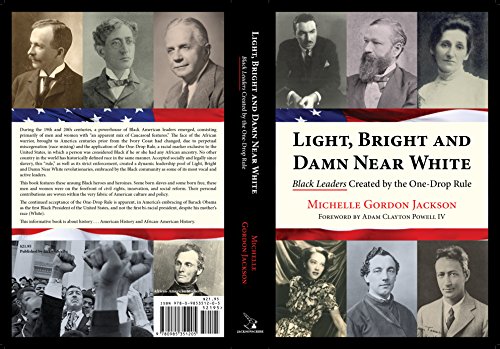 Light, Bright and Damn Near White: Black Leaders Created by the One-Drop Rule